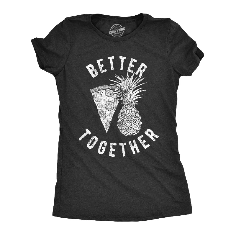 Crew Neck Women T Shirt with a Timeless DesignBetter Together Women's T Shirt