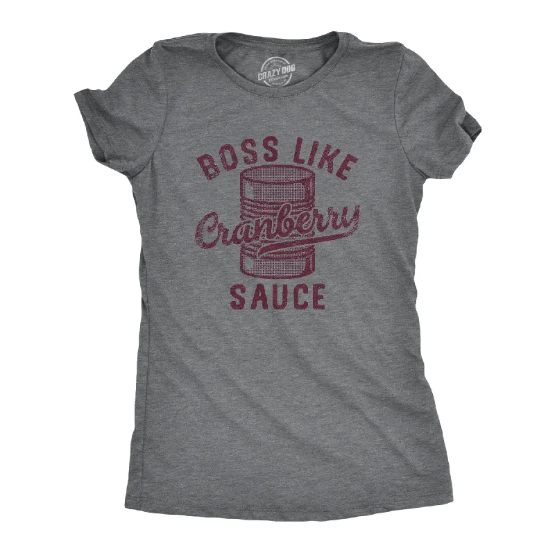 Embroidered Women T Shirt with Intricate DetailsBoss Like Cranberry Sauce Women's T Shirt