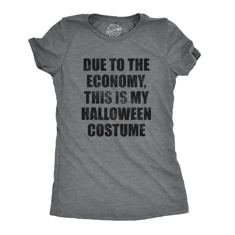 Crop Top Women T Shirt to Pair with High - Waisted BottomsDue To The Economy This Is My Halloween Costume Women's T Shirt