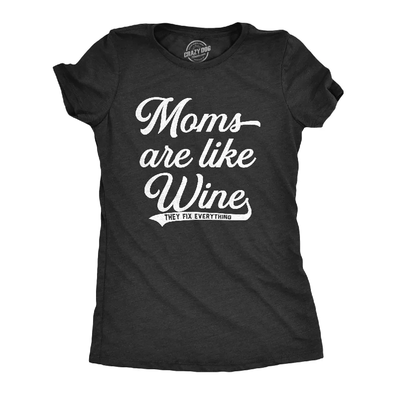 Plus Size Women T Shirt for a Comfortable and Flattering FitMoms Are Like Wine They Fix Everything Women's T Shirt