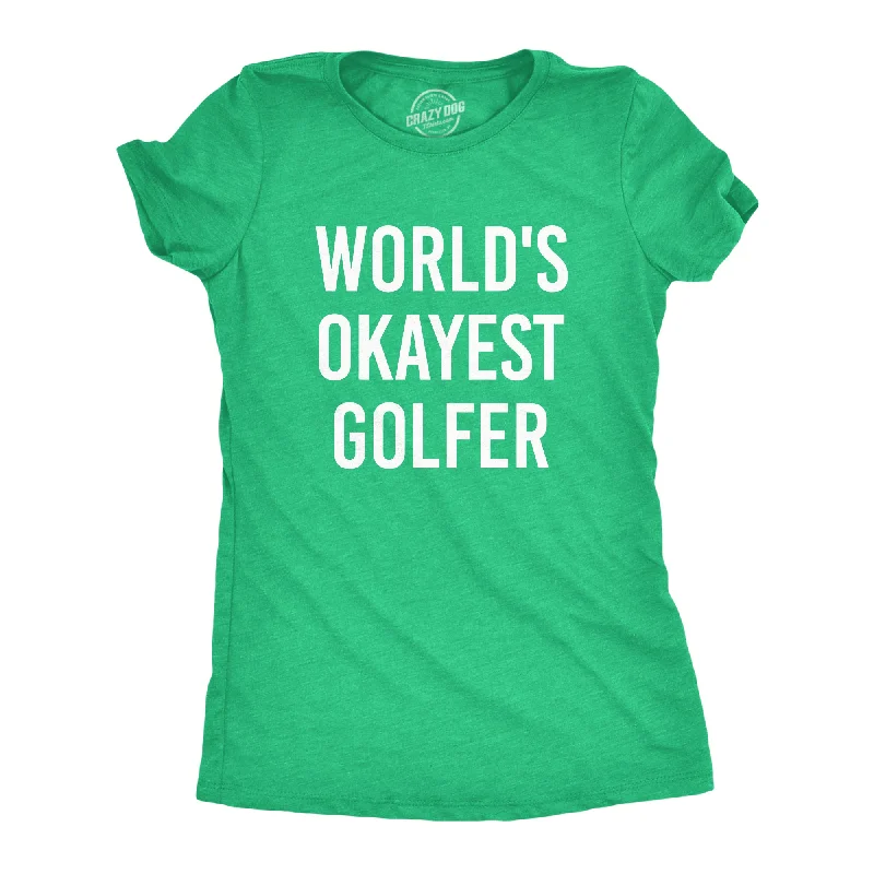 Floral Print Women T Shirt for a Feminine TouchWorld's Okayest Golfer Women's T Shirt